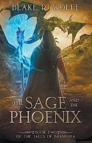 The Sage and the Phoenix by Blake R Wolfe 9798223078647