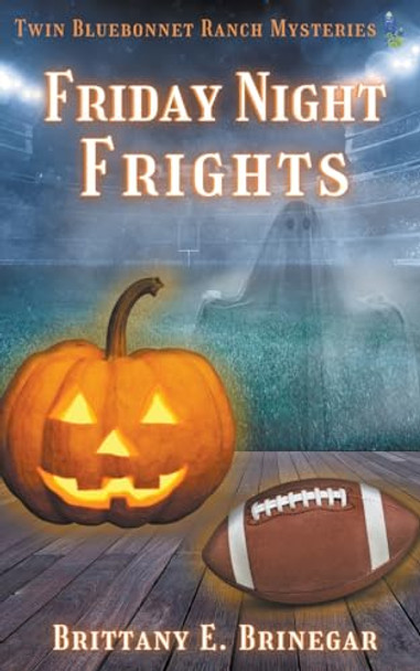 Friday Night Frights by Brittany E Brinegar 9798223686606