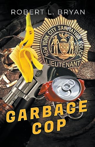 Garbage Cop by Robert L Bryan 9798223731498