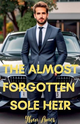The Almost Forgotten Sole Heir by Yhen Amor 9798227758644