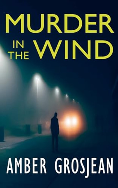 Murder in the Wind by Amber Grosjean 9798227991911