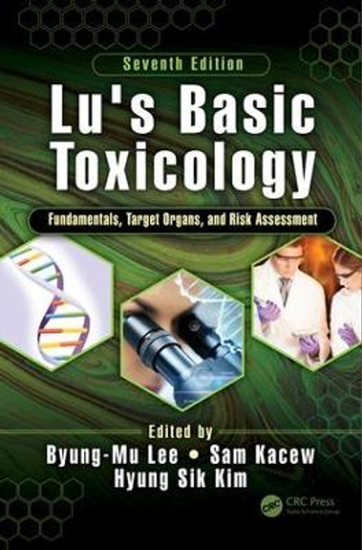 Lu's Basic Toxicology: Fundamentals, Target Organs, and Risk Assessment, Seventh Edition by Byung-Mu Lee