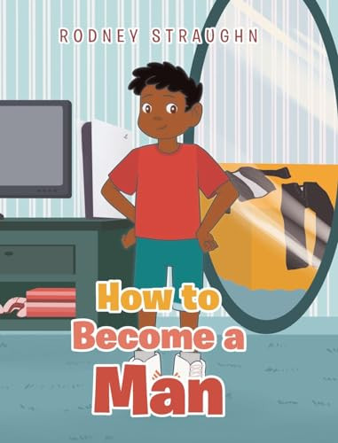 How To Become A Man by Rodney Straughn 9798887510491