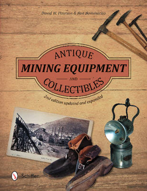 Antique Mining Equipment and Collectibles by David W. Pearson