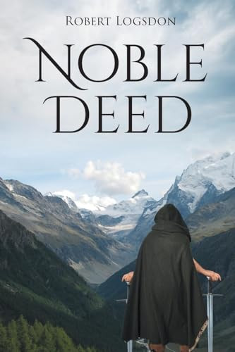 Noble Deed by Robert Logsdon 9798887938905