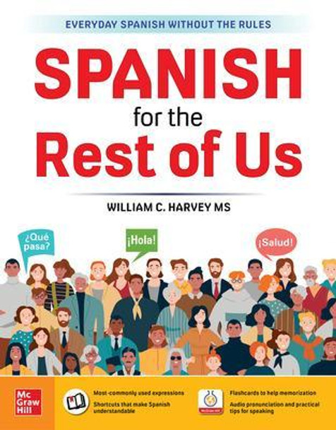 Spanish for the Rest of Us by William Harvey