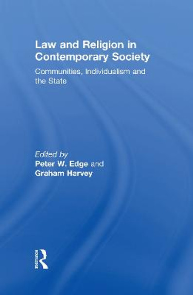 Law and Religion in Contemporary Society: Communities, Individualism and the State by Dr. Peter W. Edge