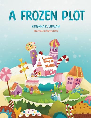 A Frozen Plot by Krishna Kumar Virwani 9798988357711