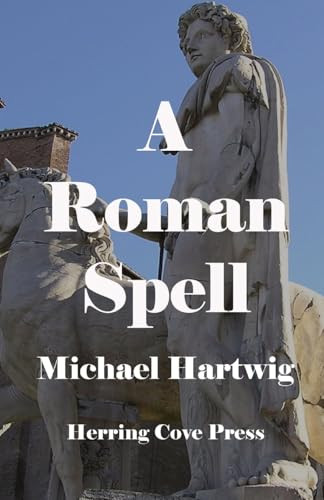 A Roman Spell by Michael Hartwig 9780578364520