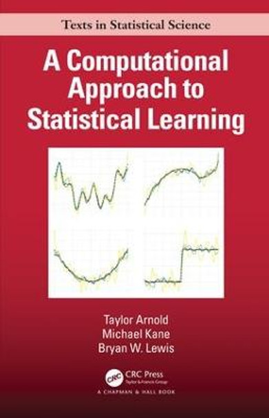 A Computational Approach to Statistical Learning by Taylor Arnold