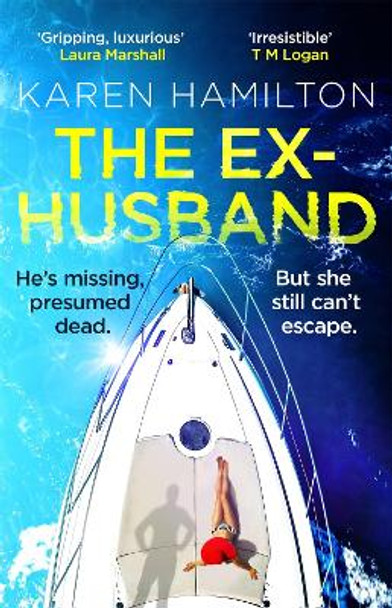 The Ex-Husband: The holiday thriller to escape with this year by Karen Hamilton