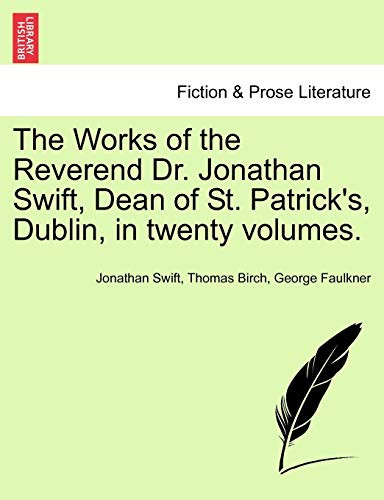 The Works of the Reverend Dr. Jonathan Swift, Dean of St. Patrick's, Dublin, in Twenty Volumes. by Jonathan Swift 9781241245580