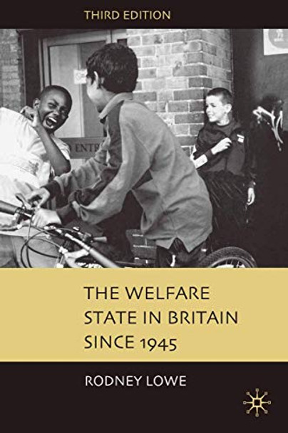 The Welfare State in Britain since 1945 by Rodney Lowe 9781403911933