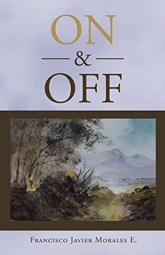 On & Off by Francisco Javier Morales E 9781506539676
