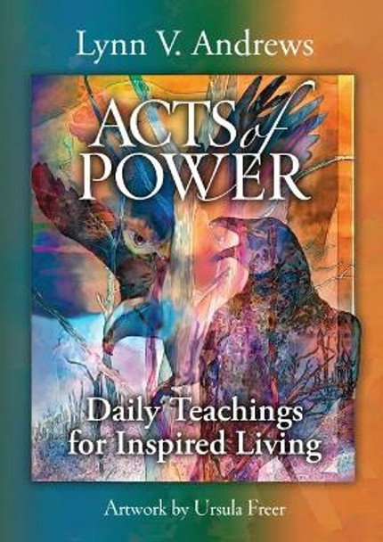 Acts of Power: Daily Teachings for Inspired Living by Lynn V Andrews