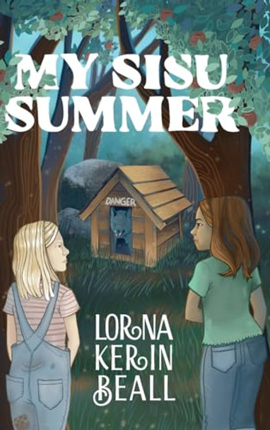 My Sisu Summer by Lorna Beall 9781645387527