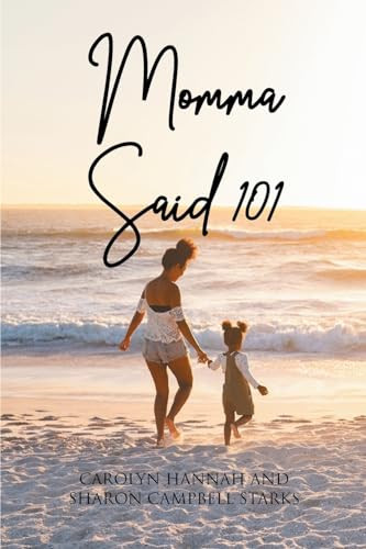 Momma Said 101 by Carolyn Hannah 9781685707934
