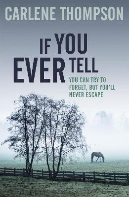 If You Ever Tell Carlene Thompson 9781444778878