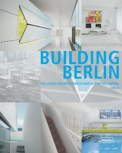 Building Berlin, Vol. 4: The Latest Architecture in and out of the Capital by Architektenkammer Berlin