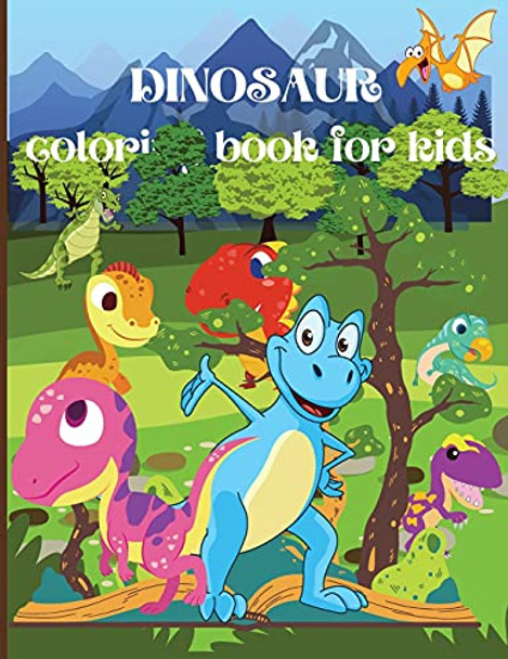 Dinosaur Coloring Book for Kids: Amazing Coloring Book for Boys, Girls, Toddlers, Preschoolers, Kids Ages 3-8/ Fantastic Dinosaur Designs For Boys and Girls by Russ West 9781803858562