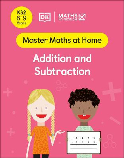 Maths - No Problem! Addition and Subtraction, Ages 8-9 (Key Stage 2) by Maths - No Problem!