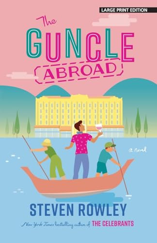 The Guncle Abroad by Steven Rowley 9781420524239