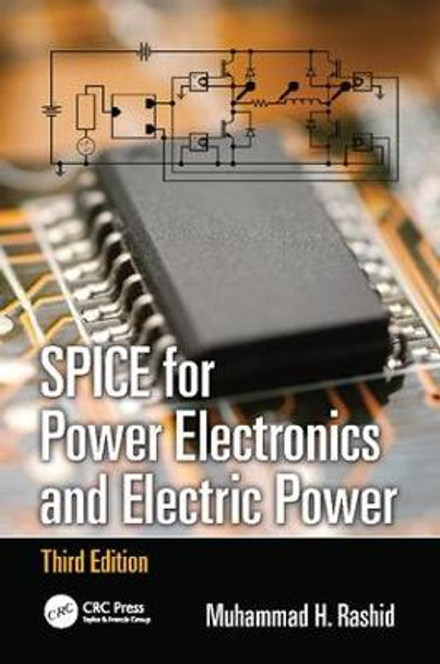 SPICE for Power Electronics and Electric Power by Muhammad H. Rashid