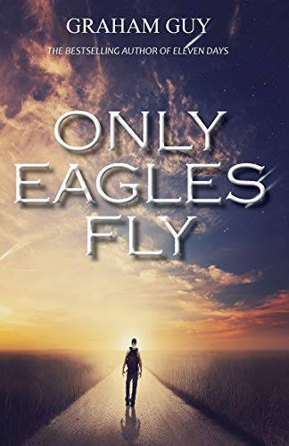 Only Eagles Fly by Graham Guy 9780994208422