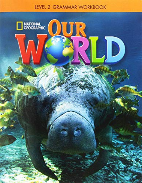 Our World 2: Grammar Workbook by  9781337292856