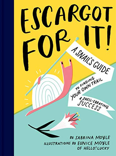 Escargot for It! by Eunice Moyle 9781452181523