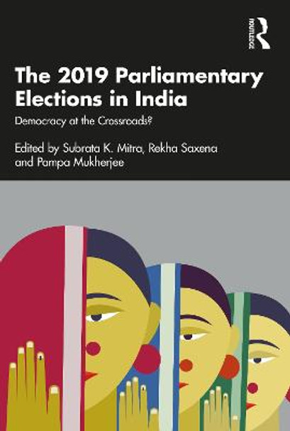 The 2019 Parliamentary Elections in India: Democracy at Crossroads? by Subrata K. Mitra