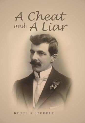 A Cheat and a Liar by Bruce A Spurdle 9781669880325