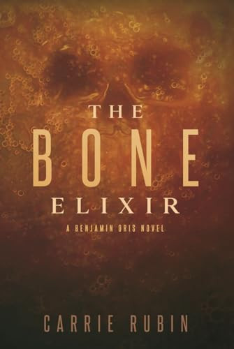 The Bone Elixir by Carrie Rubin 9781732854178