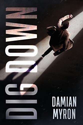 Dig Down by Damian Myron 9781733547116
