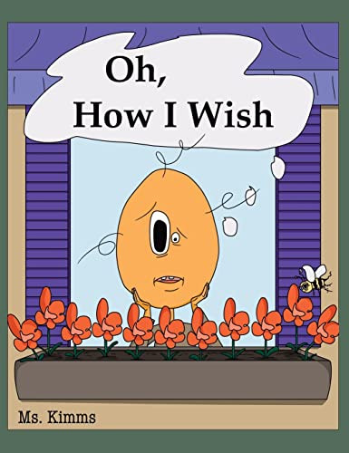 Oh, How I Wish by MS Kimms 9781737283348