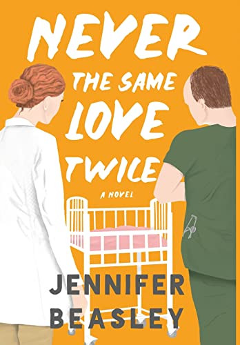 Never the Same Love Twice by Jennifer Beasley 9781737777410