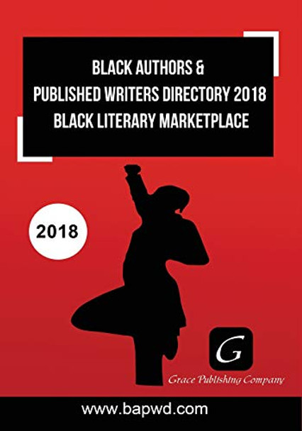 Black Authors & Published Writers Directory 2018: Black Literary Marketplace by Grace Adams 9781877807138
