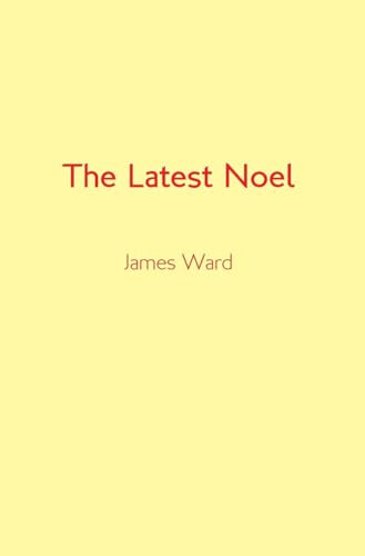 The Latest Noel by James Ward 9781913851439