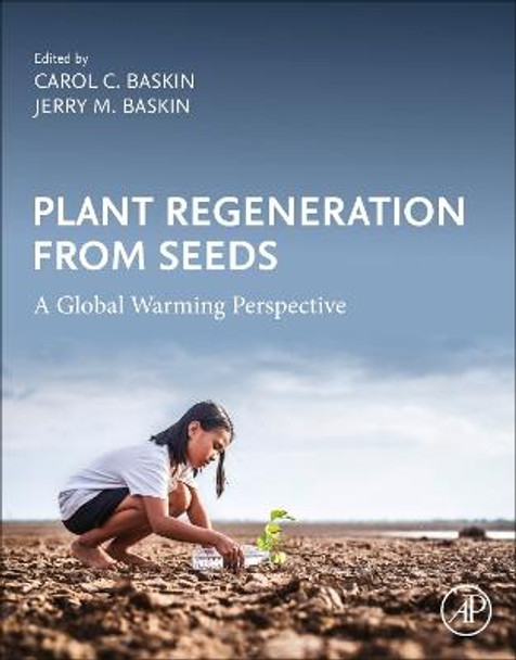 Plant Regeneration from Seeds: A Global Warming Perspective by Carol C. Baskin