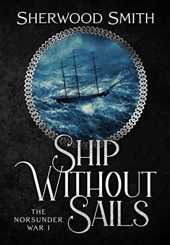 Ship Without Sails: Ship Without Sails by Sherwood Smith 9781636320779