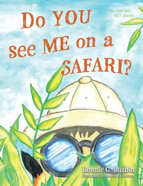 Do YOU see ME on a SAFARI? by Bonnie G Busbin 9781665309295