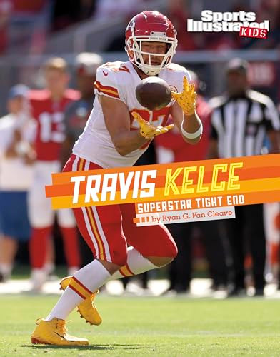 Travis Kelce: Superstar Tight End by Ryan G Van Cleave 9781669094265