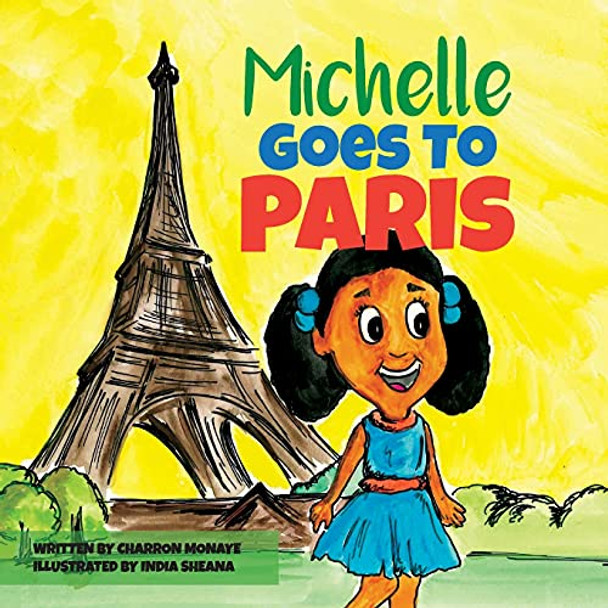Michelle Goes To Paris by Charron Monaye 9781737349426