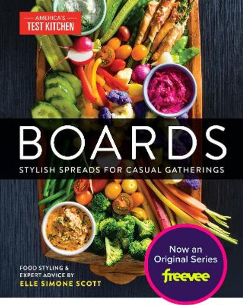 Boards: Stylish Spreads for Casual Gatherings by America's Test Kitchen