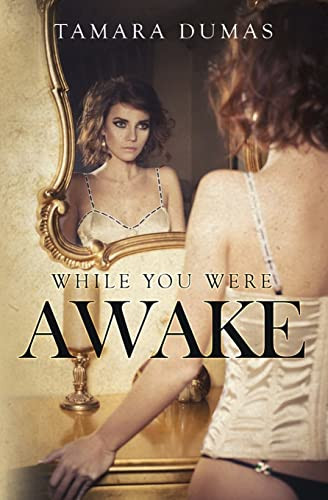 While You Were Awake by Tamara Dumas 9781784650117