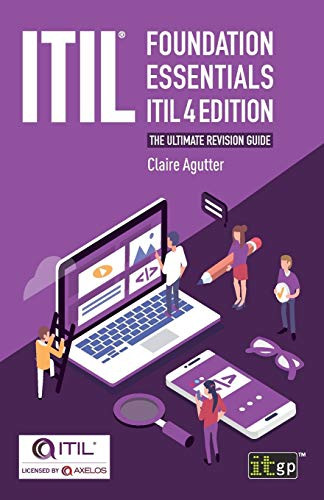 ITIL foundation essentials: the ultimate revision guide by Claire Agutter 9781787781177