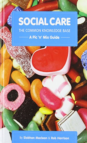 Social Care, the Common Knowledge Base: Pic 'n' Mix Guide by Siobhan Maclean 9781903575673