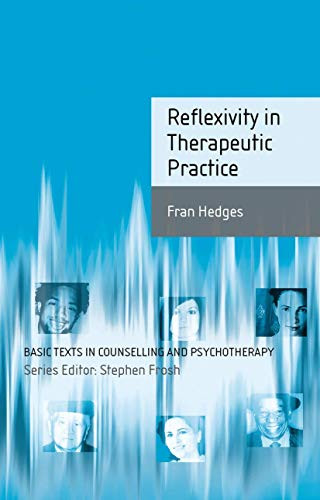 Reflexivity in Therapeutic Practice by Fran Hedges 9780230553088