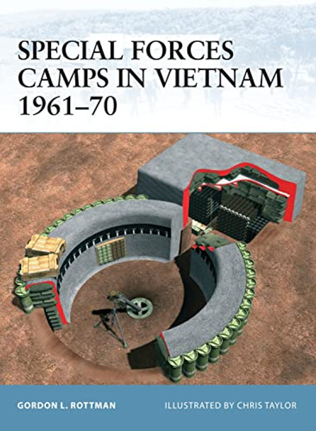 Special Forces Camps in Vietnam, 1961-1970 by Gordon L. Rottman 9781841768397
