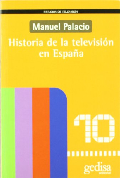 Historia de La Television En Espa~na by Manuel Palacio 9788474328066